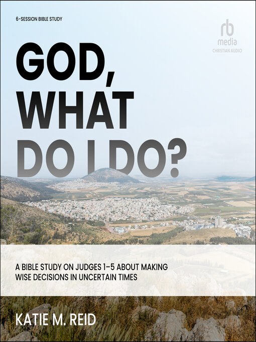Title details for God, What Do I Do? by Katie M. Reid - Available